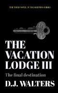 The Vacation Lodge III: The Final Destination