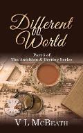 Different World: Part 5 of The Ambition & Destiny Series
