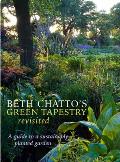 Beth Chattos Green Tapestry Revisited A Guide to a Sustainably Planted Garden