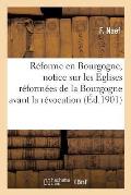 R?forme En Bourgogne, Notice Sur Les Eglises R?form?es de la Bourgogne Avant La R?vocation