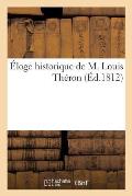 ?loge Historique de M. Louis Th?ron