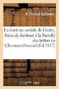 La Doctrine Sociale de Gratry Th?se de Doctorat ? La Facult? Des Lettres de Clermont-Ferrand