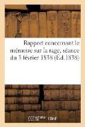 Rapport Concernant Le M?moire Sur La Rage, S?ance Extraordinaire Du 3 F?vrier 1838