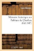 M?moire Historique Sur l'Abbaye de Cherlieu