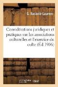 Consid?rations Juridiques Et Pratiques Sur Les Associations Culturelles Et l'Exercice Du Culte