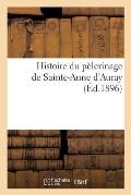 Histoire Du P?lerinage de Sainte-Anne d'Auray
