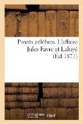 Proc?s C?l?bres. l'Affaire Jules Favre Et Laluy?