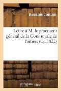 Lettre ? M. Le Procureur G?n?ral de la Cour Royale de Poitiers
