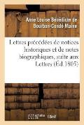 Lettres Pr?c?d?es de Notices Historiques Et de Notes Biographiques, Suite Aux Lettres