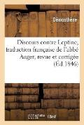 Discours Contre Leptine, Traduction Fran?aise de l'Abb? Auger, Revue Et Corrig?e