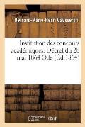 Institution Des Concours Acad?miques. D?cret Du 28 Mai 1864. Ode