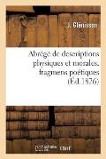 Abr?g? de Descriptions Physiques Et Morales, Fragmens Po?tiques