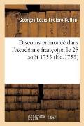 Discours Prononc? Dans l'Acad?mie Fran?oise