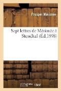 Sept Lettres de M?rim?e ? Stendhal