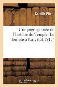 Une Page Ignor?e de l'Histoire Du Temple. Le Temple ? Paris