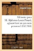 M?moire Pour M. Alphonse-Louis Pinard, Agissant Tant En Son Nom Personnel Qu'au Nom: Du Syndicat de Banquiers Qu'il Repr?sente...