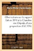 Observations Sur Le Rapport Fait En 1836 ? La Chambre Des D?put?s d'Une Proposition Concernant: Le Remboursement Ou La R?duction de la Rente...