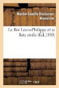 Le Roi Louis-Philippe Et Sa Liste Civile