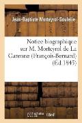 Notice Biographique Sur M. Morteyrol de la Garenne (Fran?ois-Bernard), Ancien Archipr?tre: de Champagnac-De-Belair