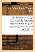 Instructions de Mgr Le Comte de Paris Aux Repr?sentants Du Parti Monarchiste En France