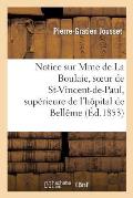 Notice Sur Mme de la Boulaie, Soeur de St-Vincent-De-Paul, Sup?rieure de l'H?pital: de Bell?me (Orne)