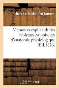 M?moires Explicatifs Des Tableaux Synoptiques d'Anatomie Physiologique: , Dress?s d'Apr?s Une Nouvelle Nomenclature