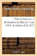 Observations Sur La D?claration Du Roi Du 3 Mai 1814. 2e ?dition