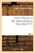 Lettres Choisies de Mr. Simon Tyssot de Patot.Tome 1