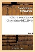 Oeuvres Compl?tes de Chateaubriand. Tome 04
