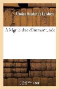 A Mgr Le Duc d'Aumont, Ode