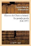 Oeuvres de Chateaubriand. Le Paradis Perdu
