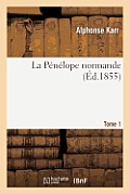 La P?nelope Normande. Tome 1