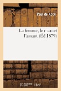 La Femme, Le Mari Et l'Amant