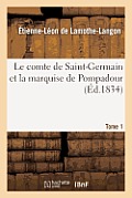 Le comte de Saint-Germain et la marquise de Pompadour. Tome 1