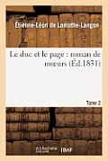 Le Duc Et Le Page: Roman de Moeurs. Tome 2
