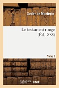 Le Testament Rouge. Tome 1
