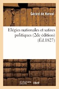 El?gies Nationales Et Satires Politiques (2de ?dition)
