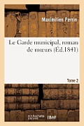 Le Garde Municipal, Roman de Moeurs. Tome 2