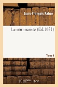 Le S?minariste. Tome 4