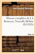Oeuvres Compl?tes de J. J. Rousseau. T. 10 Nouvelle H?lo?se T3
