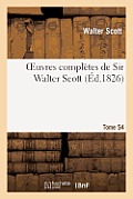 Oeuvres Compl?tes de Sir Walter Scott. Tome 54