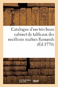 Catalogue d'Un Tr?s Beau Cabinet de Tableaux Des Meilleurs Ma?tres Flamands & Hollandais: Rassembl? Par M. Herman Aarentz. La Vente s'En Fera ? Amster