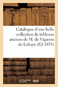 Catalogue d'Une Belle Collection de Tableaux Anciens Par Suite Du D?c?s de M. de Vignron de LaHaye