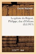 La Galerie Du R?gent, Philippe, Duc d'Orl?ans