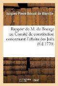 Rapport de M. de Bourge Au Comit? de Constitution Concernant l'Affaire Des Juifs