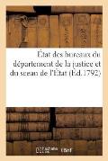 ?tat Des Bureaux Du D?partement de la Justice Et Du Sceau de l'?tat: Avec Le Nom Les Fonctions Et Le Traitement de Chaque Employ?