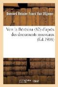 Vers La B?r?sina (1812): d'Apr?s Des Documents Nouveaux