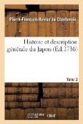 Histoire Et Description G?n?rale Du Japon. Tome 2