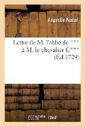 Lettre de M. l'Abb? de *** ? M. Le Chevalier C***