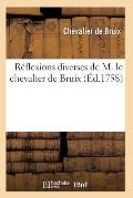 R?flexions Diverses de M. Le Chevalier de Bruix
